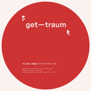 NU ZAU, SEPP - BROTHERESCU EP (WITH TRAUMER REMIX) - (GETTRAUMER011)
