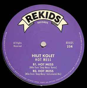 HILIT KOLET - HOT MESS (WITH MIKE DUNN REMIXES) - (REKIDS234)