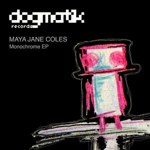 MAYA JANE COLES - MONOCHROME EP - (DOG010)