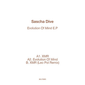 SASCHA DIVE - EVOLUTION OF MIND EP (WITH LEO POL REMIX) - (BCLTD005)