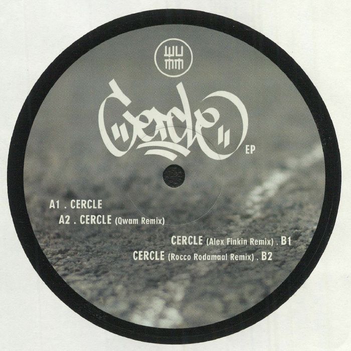 WUMM - CERCLE EP (COM ROCCO RODAMAAL, ALEX FINKIN, QWAM REMIXES) - (PHONOGRAMME31)