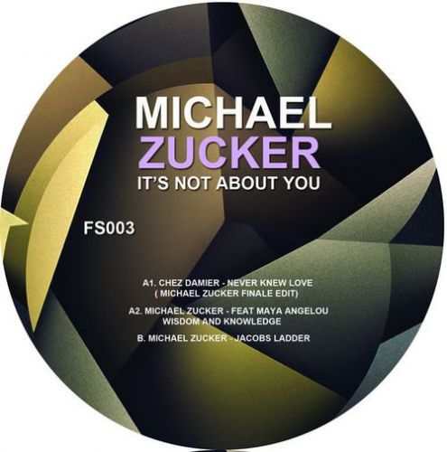 MICHAEL ZUCKER - IT'S NOT ABOUT YOU - (FS003)