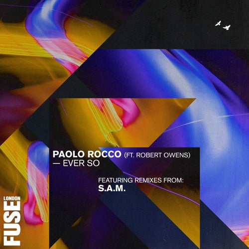 PAOLO ROCCO FEAT. ROBERT OWENS - EVER SO (WITH S.A.M. REMIXES) - (FUSE045)