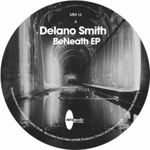 DELANO SMITH - BENEATH EP - (MM016)